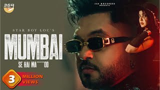 MUMBAI SE HAI  Music Video  STAR BOY LOC  KOUKY  369 Records  New Rap Song  HIP HOP SONG [upl. by Isyed]