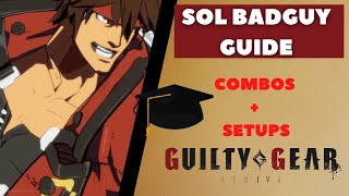 Sol Badguy Guide  Learn How to Win With Sol  Sol Combos  Guilty Gear Strive [upl. by Valeta]