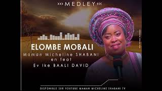 Maman Micheline Shabani feat Ev Ike Baali Medley Elombe mobaliaudio [upl. by Goddart]