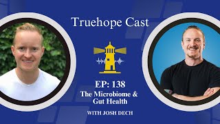 EP138 The Microbiome amp Gut Health with Josh Dech [upl. by Hendren471]