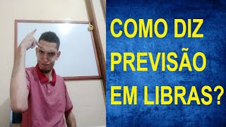 COMO DIZ PREVISÃO EM LIBRAS [upl. by Pelagias]