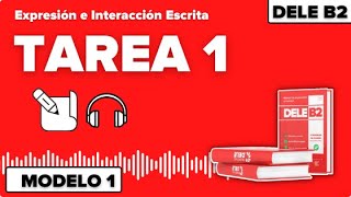 ✍🏽 Audio Tarea 1 🔊  Modelo 1  Expresión e Interacción Escrita ✒️  DELE B2 [upl. by Elihu]