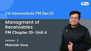 Managment of Receivables  FM Chapter 10 Unit 4  Lec 2  FM  CA Intermediate  Mohnish Vora [upl. by Anselmo]