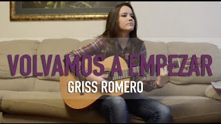 Volvamos a Empezar  Acustico  GrissRom [upl. by Stuart]