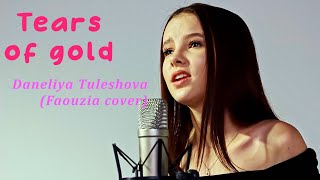 Daneliya Tuleshova 🎵 Tears of gold 🎵 Faouzia cover 🎵 [upl. by Glanville]