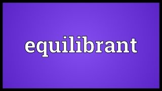 Equilibrant Meaning [upl. by Willman]