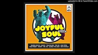 JOYFUL SOUL RIDDIM MIX [upl. by Jutta]