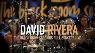 David Rivera  The Black Room Sessions  Full Concert  LIVE [upl. by Lucian]