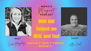 Wim Hof Helped Me Heal Miracle Worker Allan Cant Ep08 [upl. by Cosme]