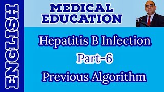 Hepatitis B Part6 Previous Algorithm  English  Prof Javed Iqbal FAROOQI [upl. by Prouty]