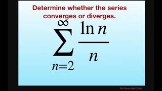 Determine whether series converges or diverges ln nn Use appropriate test [upl. by Ellennad]