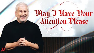 May I Have Your Attention Please Louie Giglio [upl. by Doownyl866]