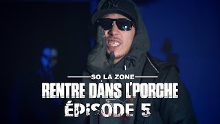 So La Zone  Rentre dans le porche  Épisode 5 Clip Officiel [upl. by Lenrad]