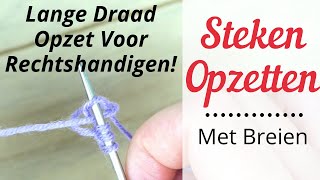 Steken Opzetten Voor Rechtshandigen  De Lange Draad Opzet [upl. by Itraa606]