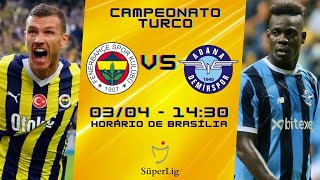 FENERBAHÇE x ADANA DEMIRSPOR  NARRAÇÃO 0304  CAMPEONATO TURCO [upl. by Ahseiuqal]