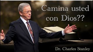 Dr Charles Stanley  CAMINA USTED CON DIOS ESPAÑOL [upl. by Mcgruter]