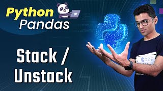 Python Pandas Tutorial 12 Stack Unstack [upl. by Appleby]