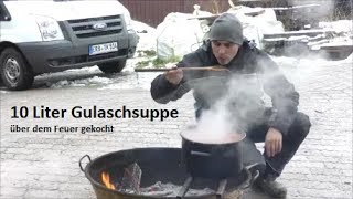 10 Liter Gulaschsuppe über dem Feuer gekocht [upl. by Edris]