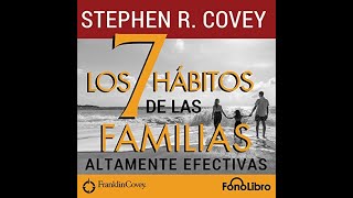 🎧 AUDIOLIBRO Los 7 Hábitos de las Familias Altamente Efectivas De Stephen R Covey Versión íntegra 😍 [upl. by Egdamlat59]