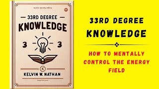 33rd Degree Knowledge How to Mentally Control The Energy Field Audiobook [upl. by Graves]