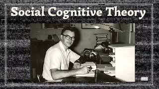 Social Cognitive Theory by Albert Bandura [upl. by Mairb]