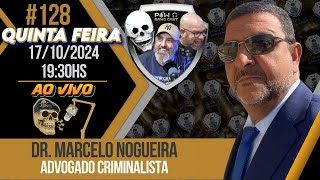 DR MARCELO NOGUEIRA  ADVOGADO CRIMINALISTA  POWBANG CAST 128 [upl. by Brazee]