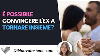 È possibile convincere lex a tornare insieme [upl. by Norahc]