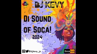 NEW SOCA MIX DI SOUND OF SOCA 2024 MIXED BY DJKEVY DJKEVY JA [upl. by Noiek690]