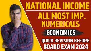 Most Important Numericals All Types  National income  Class 12 Economics Board exam 2024 MUST DO [upl. by Kahler]