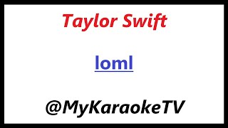 loml KARAOKE Taylor Swift [upl. by Tiossem]