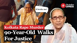 Kolkata Rape Murder This 90yearOld Tells Us Why RG Kar Case Broke Her  Kolkata Protest [upl. by Uttica668]