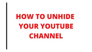 how to unhide my YouTube channel 2018 [upl. by Lyrrehs]