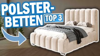 Top 3 POLSTERBETTEN im Vergleich 🔥  Top 3 Polsterbetten 2024  Welche sind die Besten [upl. by Ignacius]