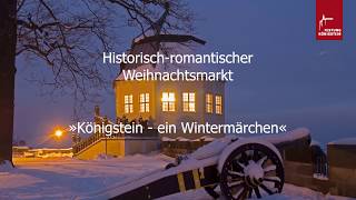 22 Historischromantischer Weihnachtsmarkt quotKönigstein – ein Wintermärchenquot [upl. by Vyner6]