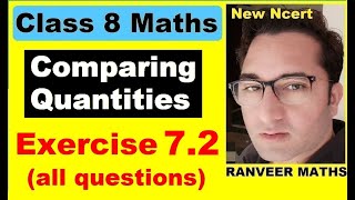 Class 8 Maths  Ex72 Q1 to Q5 Comparing Quantities New Ncert  Ranveer Maths 8 [upl. by Spector]