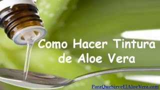 Como Hacer Tintura de Aloe Vera [upl. by Irolav]