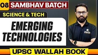 Emerging Technologies Full Chapter  Science And Tech  Chapter 8  UPSC Preparation [upl. by Herschel]