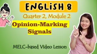 Using OpinionMarking Signals  GRADE 8  MELCbased VIDEO LESSON  QUARTER 2  MODULE 2 [upl. by Ahsal]