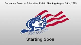 Secaucus Board of Education Public Meeting August 30th 2023 [upl. by Wira]