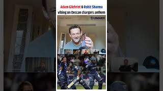 Adam Gilchrist amp Rohit Sharma vibing on Deccan chargers anthem [upl. by Short]