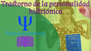 Trastorno de la personalidad histrionica  histrionismo  personalidad histrionica  psiqueacademica [upl. by Kampmeier]