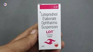 Lot Eye Drops  Loteprednol Etabonate Eye Drops  Lot Eye Drop Uses Benefits Dosage Review in Hindi [upl. by Yditsahc]