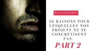 10 raisons pour lesquelles nos projets ne se concrétisent pasPartie 2 [upl. by Annahsed436]