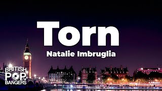 Natalie Imbruglia  Torn Lyrics [upl. by Holly-Anne]