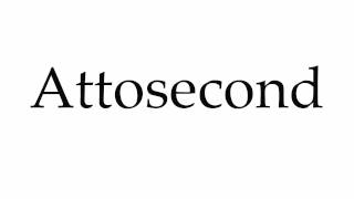 How to Pronounce Attosecond [upl. by Otto]