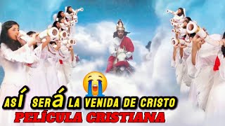 Así SERÁ la VENIDA de CRISTO 🚨 RAPTO  PELICULA cristiana del FIN del MUNDO [upl. by Mcgean]