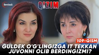 Qizim 109qism  Anons Guldek oglingizga it tekkan juvonni olib berdingizmi [upl. by Addam]