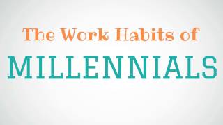 The Work Habits of Millennials [upl. by Rojas]