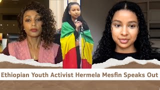 Ethiopian Youth Activist Hermela Mesfin Speaks Out  Menalesh Meti Nov 2024 [upl. by Derfnam]