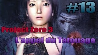 Project Zero 3  Episode 13  Lappel du Tatouage  Lets Play FR [upl. by Refotsirc77]